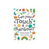 Can You Touch a Rainbow?, editura Qed Publishing