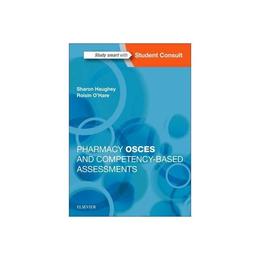 Pharmacy OSCEs and Competency-Based Assessments, editura Elsevier Health Sciences