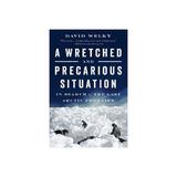 Wretched and Precarious Situation, editura W W Norton & Co
