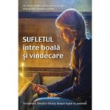 Sufletul intre boala si vindecare - Sfantul Nicolae, Noul Marturisitor, editura Sophia