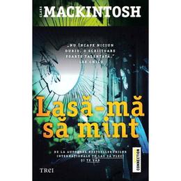 Lasa-ma sa mint - clare mackintosh, editura trei