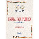 Unirea face puterea. Antologie - Elena Armenescu, editura Libris Editorial