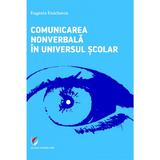 Comunicarea nonverbala in universul scolar - Eugenia Enachescu, editura Universitara