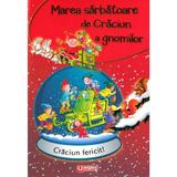 Marea sarbatoare de Craciun a gnomilor, editura Unicart