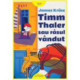 Timm Thaler sau rasul vandut - James Kruss, editura Grupul Editorial Art