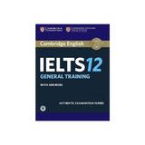 Cambridge IELTS 12 General Training Student's Book with Answ, editura Cambridge Univ Elt
