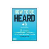 How to Be Heard, editura Jossey Bass Wiley