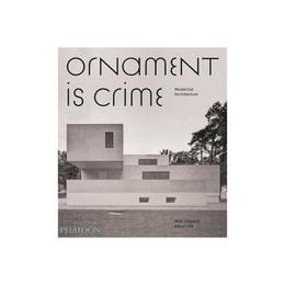 Ornament is Crime, editura Phaidon Press