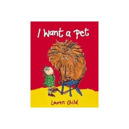 I Want a Pet, editura Frances Lincoln Children's