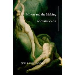 Milton and the Making of Paradise Lost, editura Harvard University Press