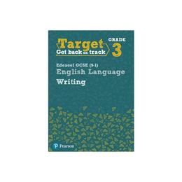 Target Grade 3 Writing Edexcel GCSE (9-1) English Language W, editura Pearson Schools