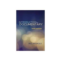 Introduction to Documentary, Third Edition, editura Indiana University Press