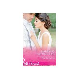 Marrying The Rancher, editura Harlequin Mills & Boon