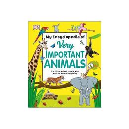 My Encyclopedia of Very Important Animals, editura Dorling Kindersley Children's
