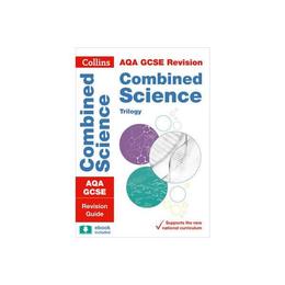 AQA GCSE Combined Science Trilogy Revision Guide, editura Collins Educational Core List