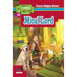 Micul lord - frances hodgson burnett, editura andreas