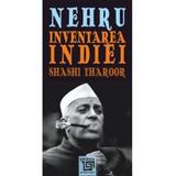 Nehru. Inventarea Indiei - Shashi Tharoor, editura Paideia