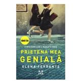 Prietena mea geniala (coperta film) - Elena Ferrante, editura Trei