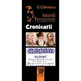Cronicarii Din Istoria Literaturii Romane De La Origini Pana In Prezent - G. Calinescu, editura Paideia