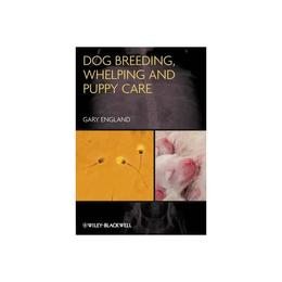 Dog Breeding, Whelping and Puppy Care, editura Wiley-blackwell