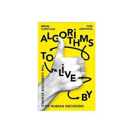Algorithms to Live by, editura Harper Collins Paperbacks