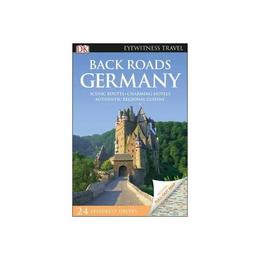 Back Roads Germany, editura Dk Travel