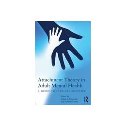 Attachment Theory in Adult Mental Health, editura Taylor & Francis