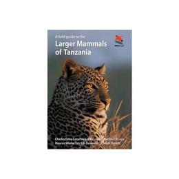 Field Guide to the Larger Mammals of Tanzania, editura University Press Group Ltd