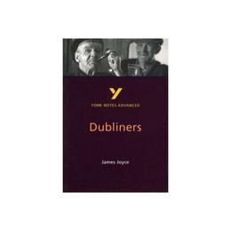 Dubliners: York Notes Advanced, editura Pearson Longman York Notes