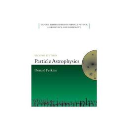 Particle Astrophysics, editura Oxford University Press Academ