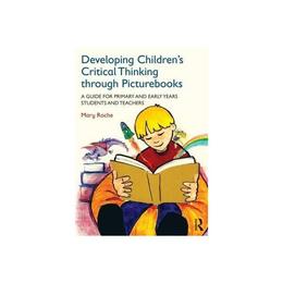 Developing Children's Critical Thinking Through Picturebooks, editura Taylor & Francis