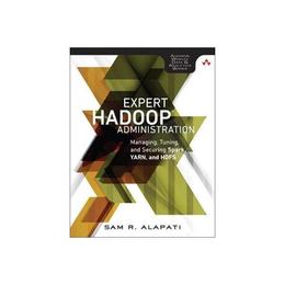 Expert Hadoop 2 Administration, editura Pearson Addison Wesley Prof
