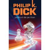 Jucatorii de pe Titan - Philip K. Dick, editura Nemira
