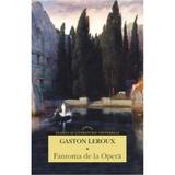 Fantoma de la opera - Gaston Leroux, editura Corint