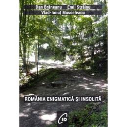 Romania enigmatica si insolita - dan braneanu, emil strainu