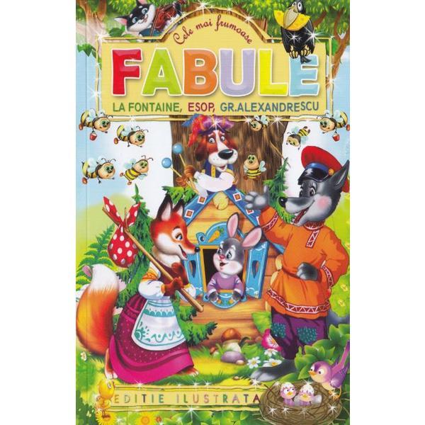 Cele mai frumoase fabule - La Fontaine, Esop, Grigore Alexandrescu, editura Regis