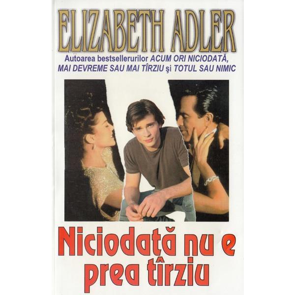Niciodata nu e prea tarziu - elizabeth adler