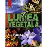 Lumea vegetala a Moldovei. Vol. 3: Plante cu flori 2, editura Stiinta