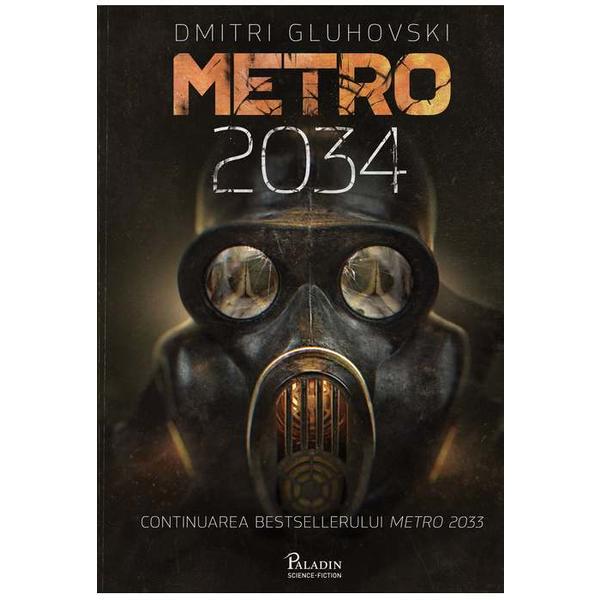Metro 2034 - Dmitri Gluhovski, editura Paladin