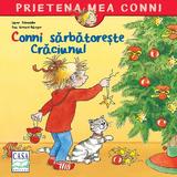 Conni sarbatoreste Craciunul - Liane Schneider, editura Casa Cartii