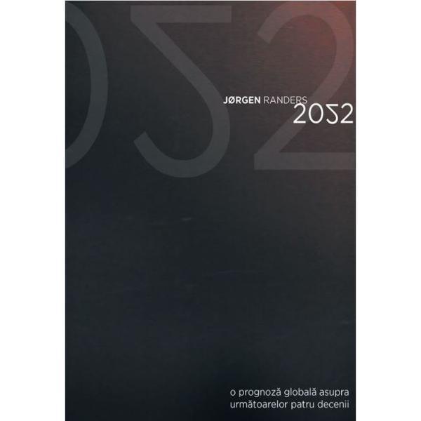 2052. O prognoza globala - Jorgen Randers, editura Seneca