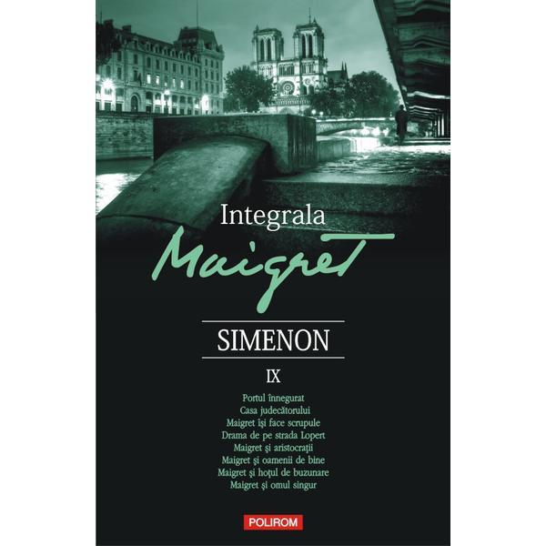 Integrala Maigret Vol.9 - Georges Simenon, editura Polirom