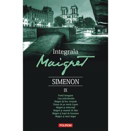 Integrala maigret vol.9 - georges simenon, editura polirom