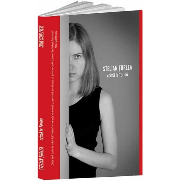 Crima la Torino - Stelian Turlea, editura Crime Scene Press