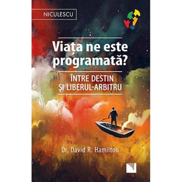 Viata ne este programata? - david r. hamilton, editura niculescu