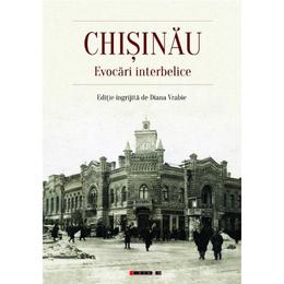 Chisinau. Evocari interbelice - Diana Vrabie, editura Eikon