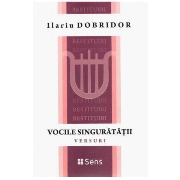 Vocile singuratatii - ilariu dobridor, editura sens