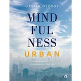 Mindfulness urban - Gaspar Gyorgy, editura Curtea Veche