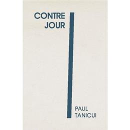 Contre jour - paul tanicui, editura curtea veche