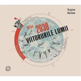 Atlas 2038. Viitorurile lumii - Virginie Raisson, editura Seneca